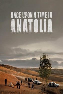 Watch Once Upon a Time in Anatolia movies online free