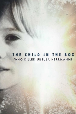 Watch The Child in the Box: Who Killed Ursula Herrmann movies online free