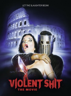 Watch Violent Shit: the Movie movies online free