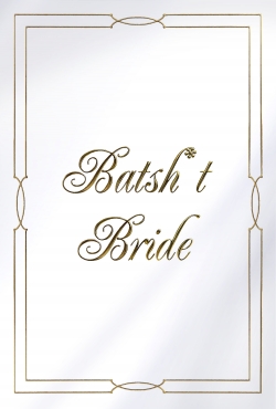 Watch Batsh*t Bride movies online free