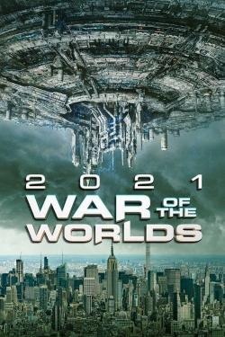 Watch 2021: War of the Worlds movies online free