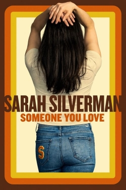 Watch Sarah Silverman: Someone You Love movies online free