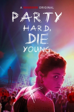 Watch Party Hard, Die Young movies online free