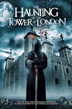 Watch The Haunting of the Tower of London movies online free