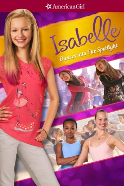 Watch An American Girl: Isabelle Dances Into the Spotlight movies online free