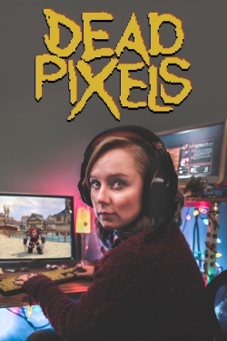 Watch Dead Pixels movies online free