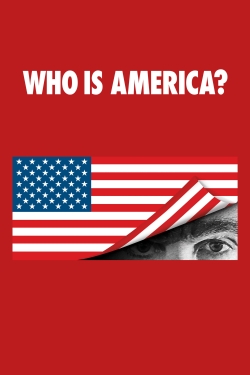 Watch Who Is America? movies online free