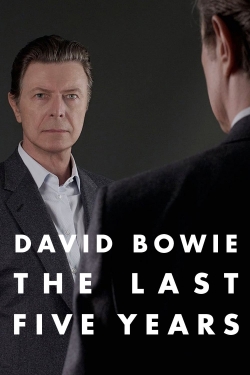 Watch David Bowie: The Last Five Years movies online free