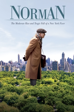 Watch Norman: The Moderate Rise and Tragic Fall of a New York Fixer movies online free