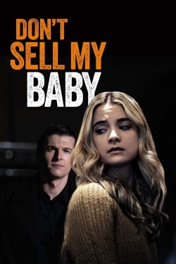 Watch Don't Sell My Baby movies online free