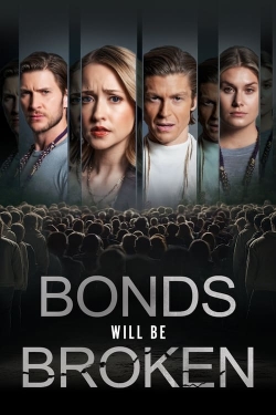 Watch Bonds Will Be Broken movies online free