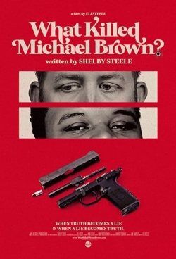 Watch What Killed Michael Brown? movies online free