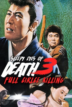 Watch Sleepy Eyes of Death 3: Full Circle Killing movies online free