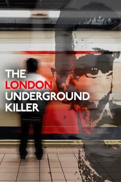 Watch The London Underground Killer movies online free