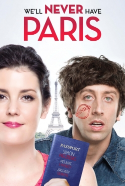 Watch We'll Never Have Paris movies online free