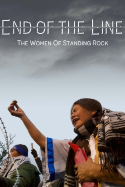 Watch End of the Line: The Women of Standing Rock movies online free