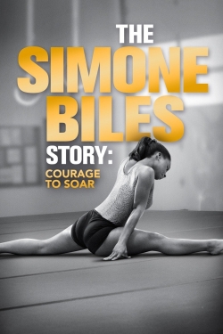 Watch The Simone Biles Story: Courage to Soar movies online free