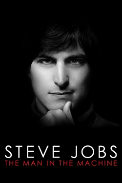 Watch Steve Jobs: The Man in the Machine movies online free