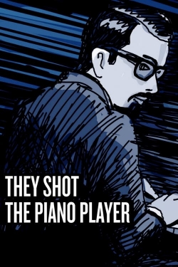 Watch They Shot the Piano Player movies online free