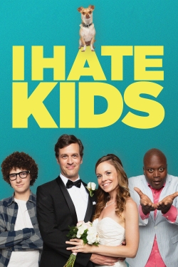 Watch I Hate Kids movies online free