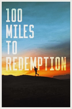 Watch 100 Miles to Redemption movies online free