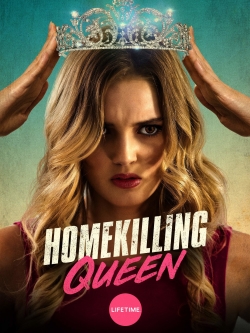 Watch Homekilling Queen movies online free