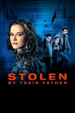 Watch Stolen by Their Father movies online free