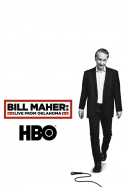 Watch Bill Maher: Live From Oklahoma movies online free