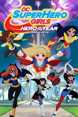 Watch DC Super Hero Girls: Hero of the Year movies online free