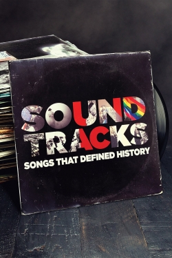 Watch Soundtracks: Songs That Defined History movies online free