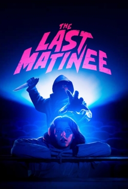 Watch The Last Matinee movies online free