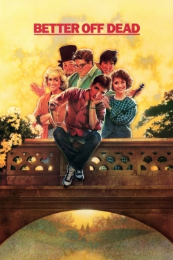 Watch Better Off Dead... movies online free