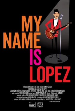 Watch My Name is Lopez movies online free