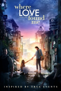 Watch Where Love Found Me movies online free