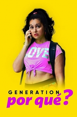 Watch Generation Por Que movies online free