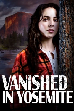 Watch Vanished in Yosemite movies online free