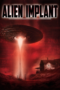 Watch Alien Implant movies online free