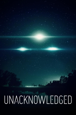 Watch Unacknowledged movies online free