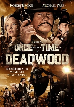 Watch Once Upon a Time in Deadwood movies online free