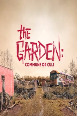 Watch The Garden: Commune or Cult movies online free