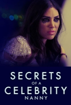 Watch Secrets Of A Celebrity Nanny movies online free