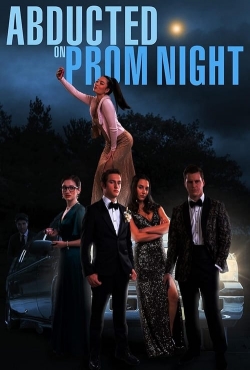 Watch Abducted on Prom Night movies online free