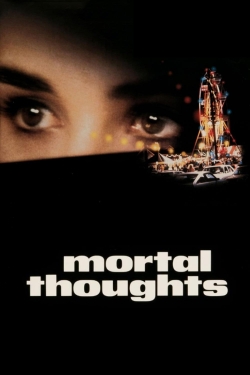 Watch Mortal Thoughts movies online free