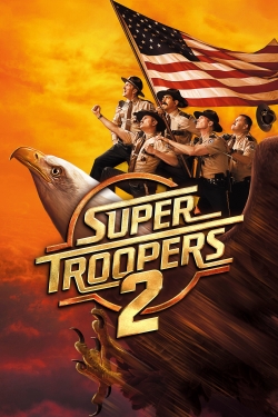 Watch Super Troopers 2 movies online free