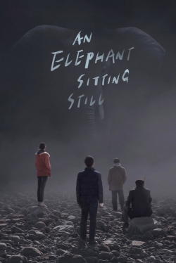 Watch An Elephant Sitting Still movies online free