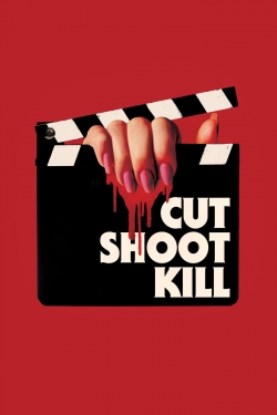 Watch Cut Shoot Kill movies online free