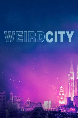 Watch Weird City movies online free