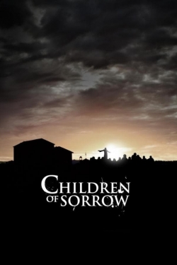 Watch Children of Sorrow movies online free