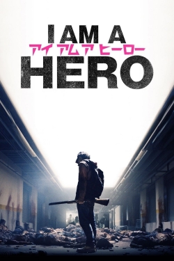 Watch I Am a Hero movies online free