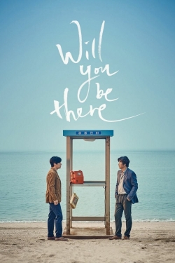 Watch Will You Be There movies online free